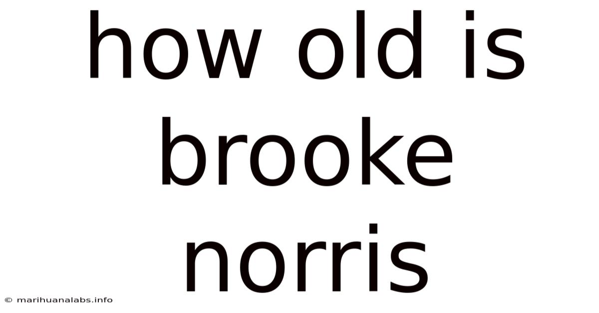 How Old Is Brooke Norris