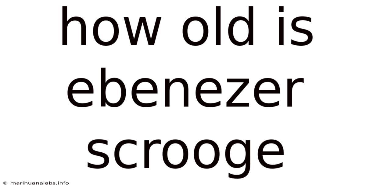 How Old Is Ebenezer Scrooge