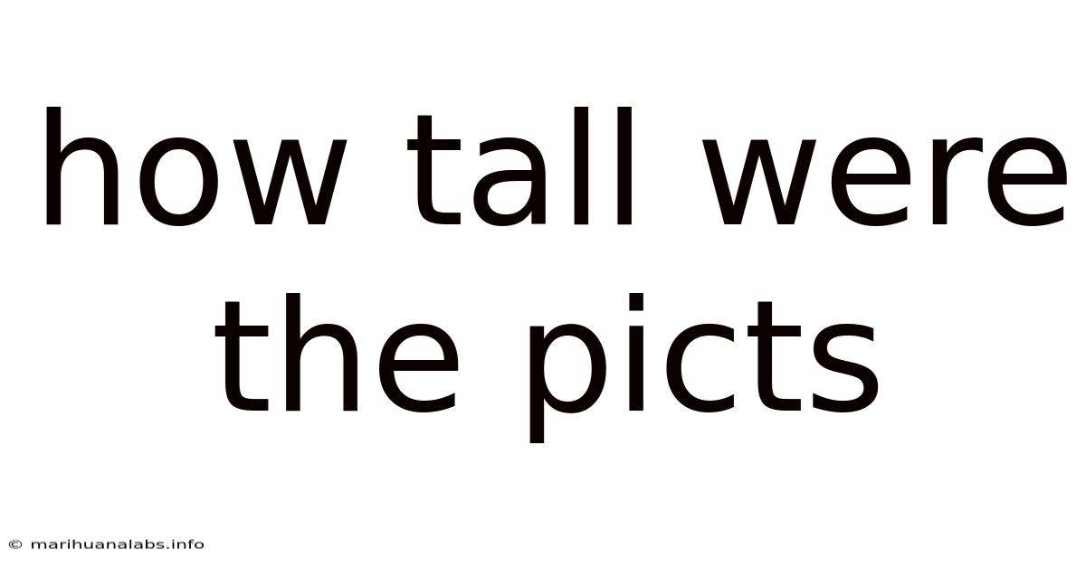 How Tall Were The Picts
