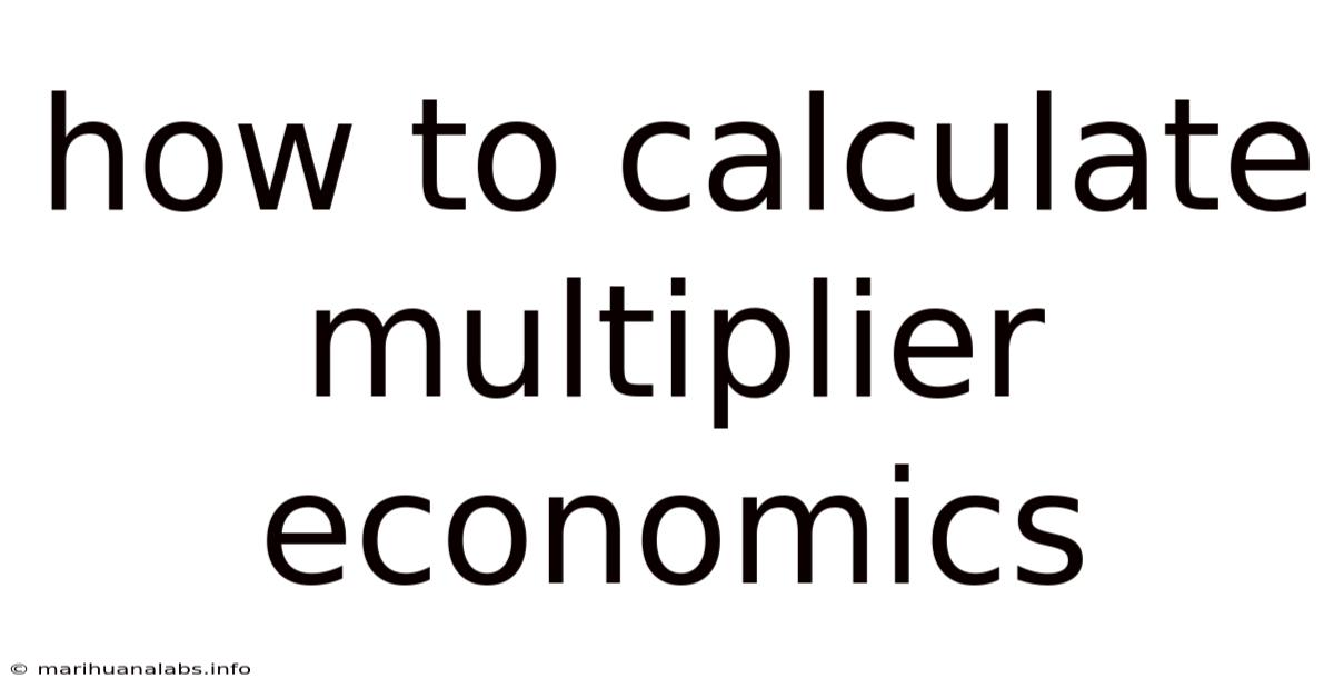 How To Calculate Multiplier Economics