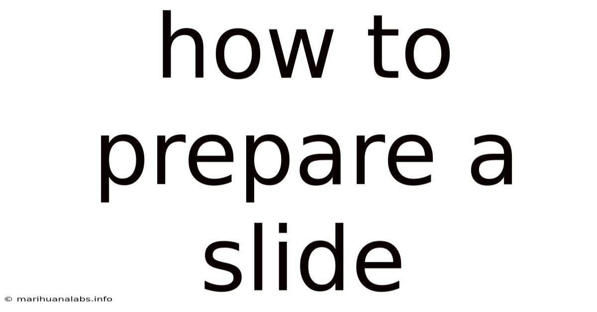 How To Prepare A Slide