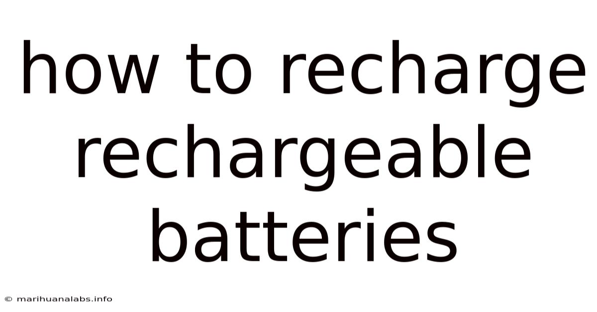 How To Recharge Rechargeable Batteries