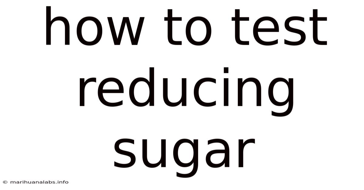 How To Test Reducing Sugar