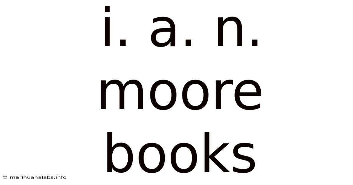 I. A. N. Moore Books