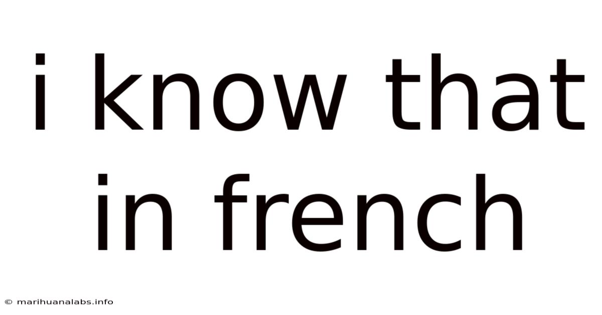I Know That In French