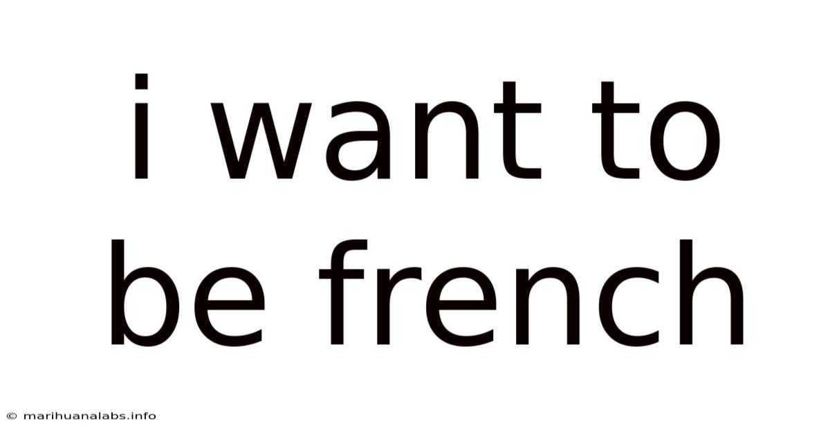 I Want To Be French