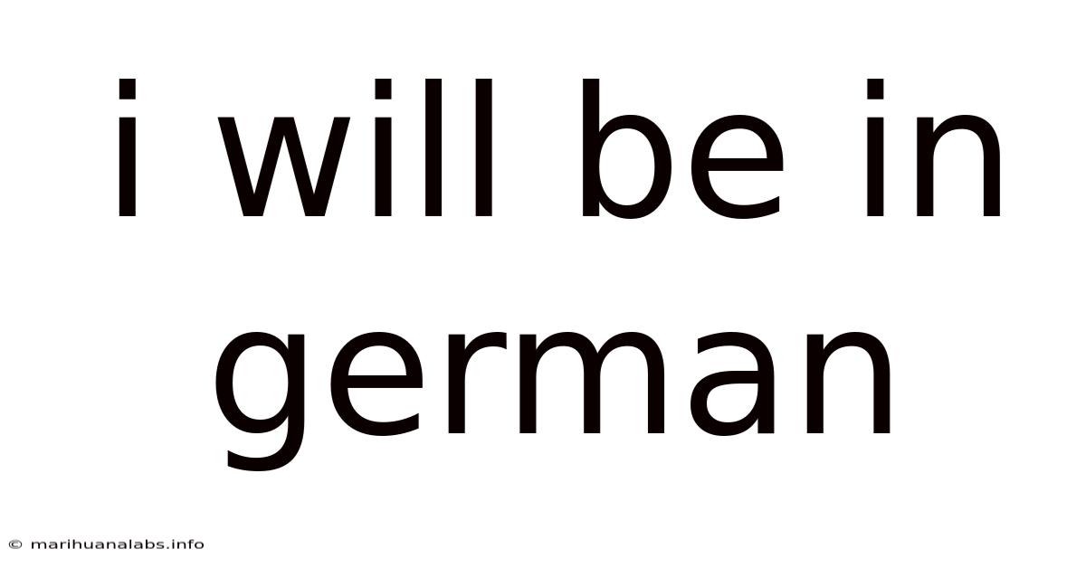 I Will Be In German