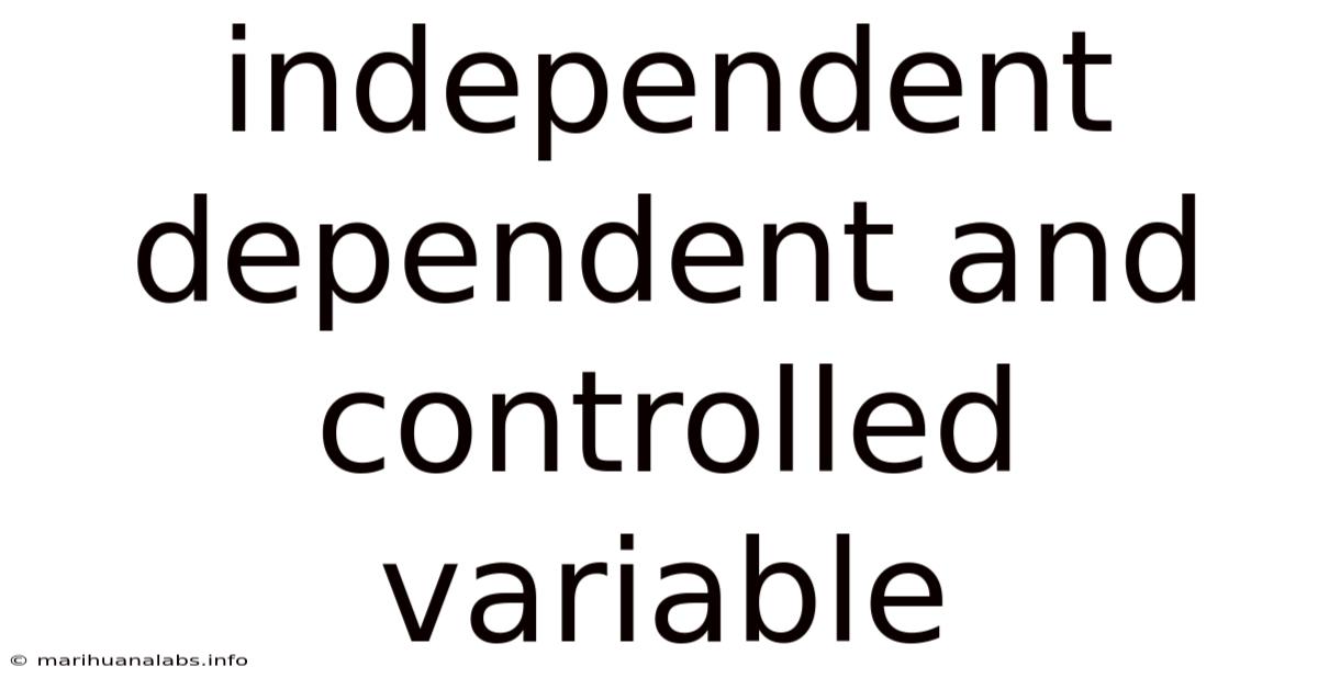 Independent Dependent And Controlled Variable