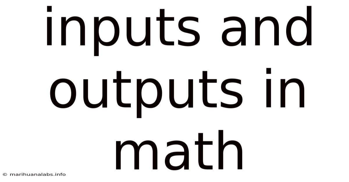 Inputs And Outputs In Math