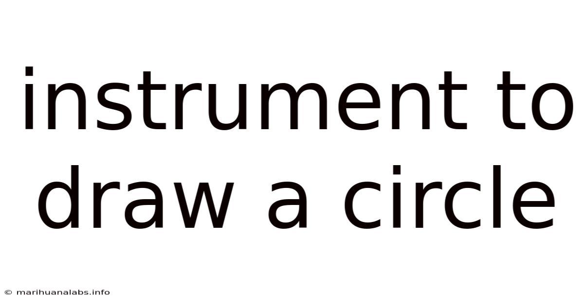 Instrument To Draw A Circle