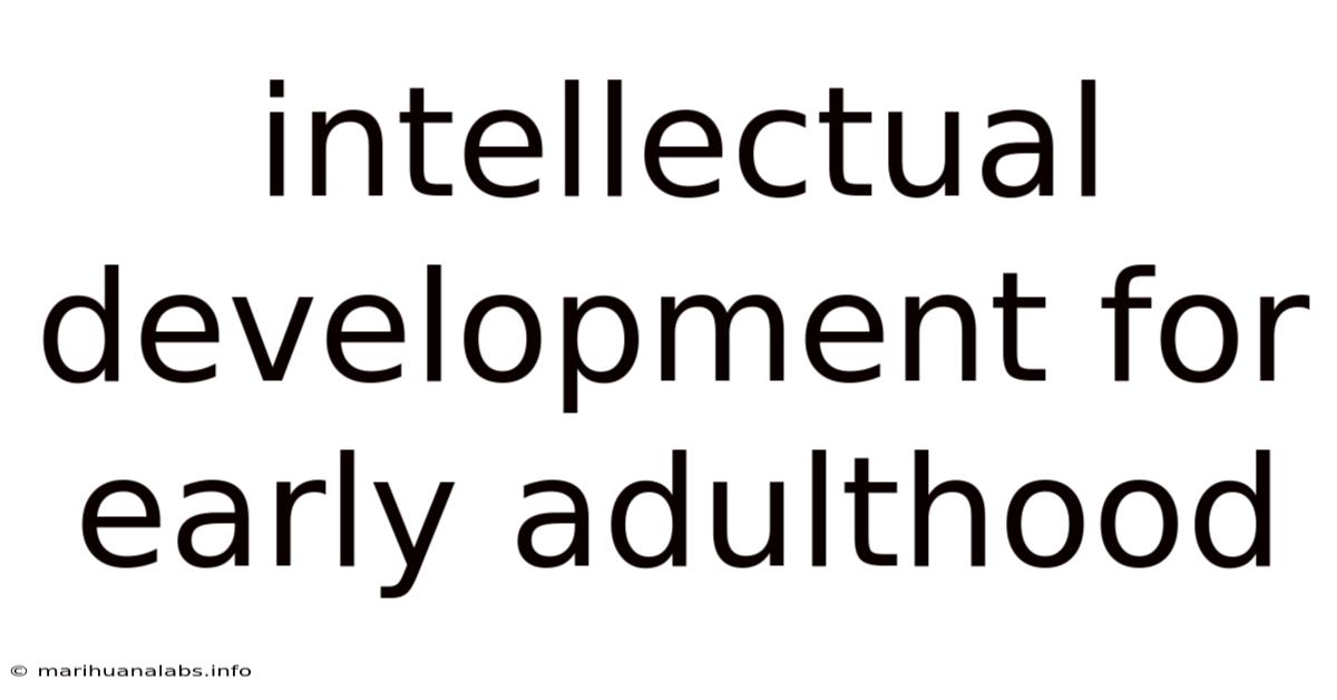 Intellectual Development For Early Adulthood