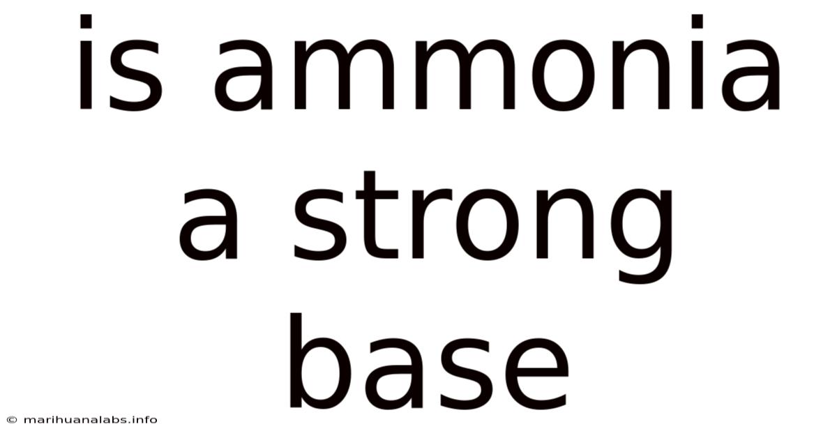 Is Ammonia A Strong Base