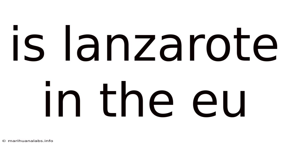 Is Lanzarote In The Eu
