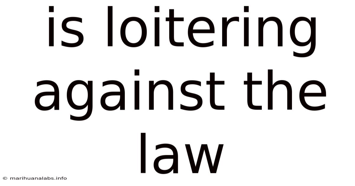 Is Loitering Against The Law