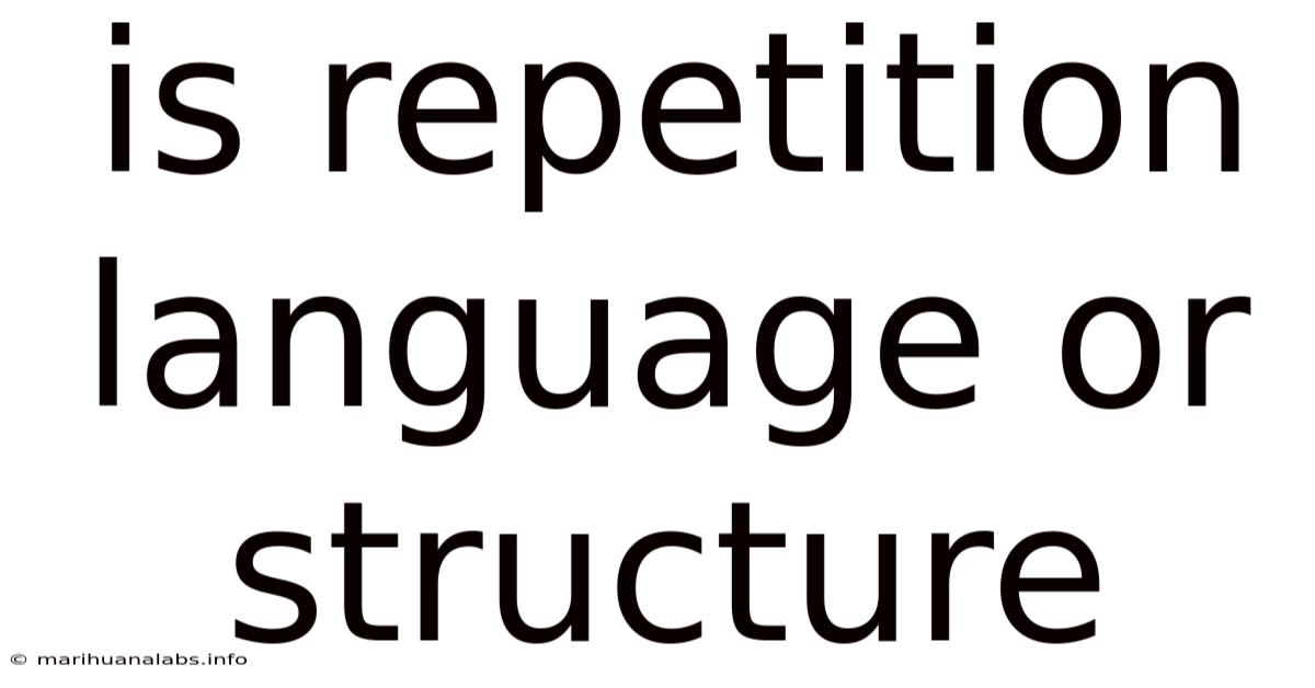 Is Repetition Language Or Structure