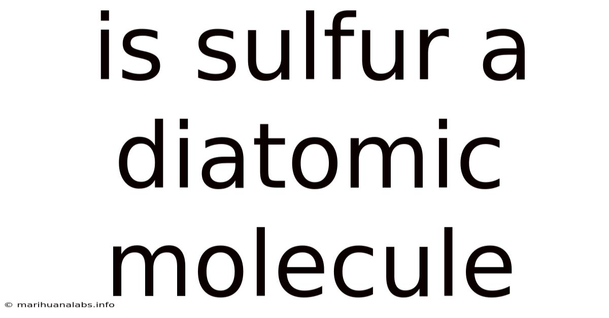 Is Sulfur A Diatomic Molecule