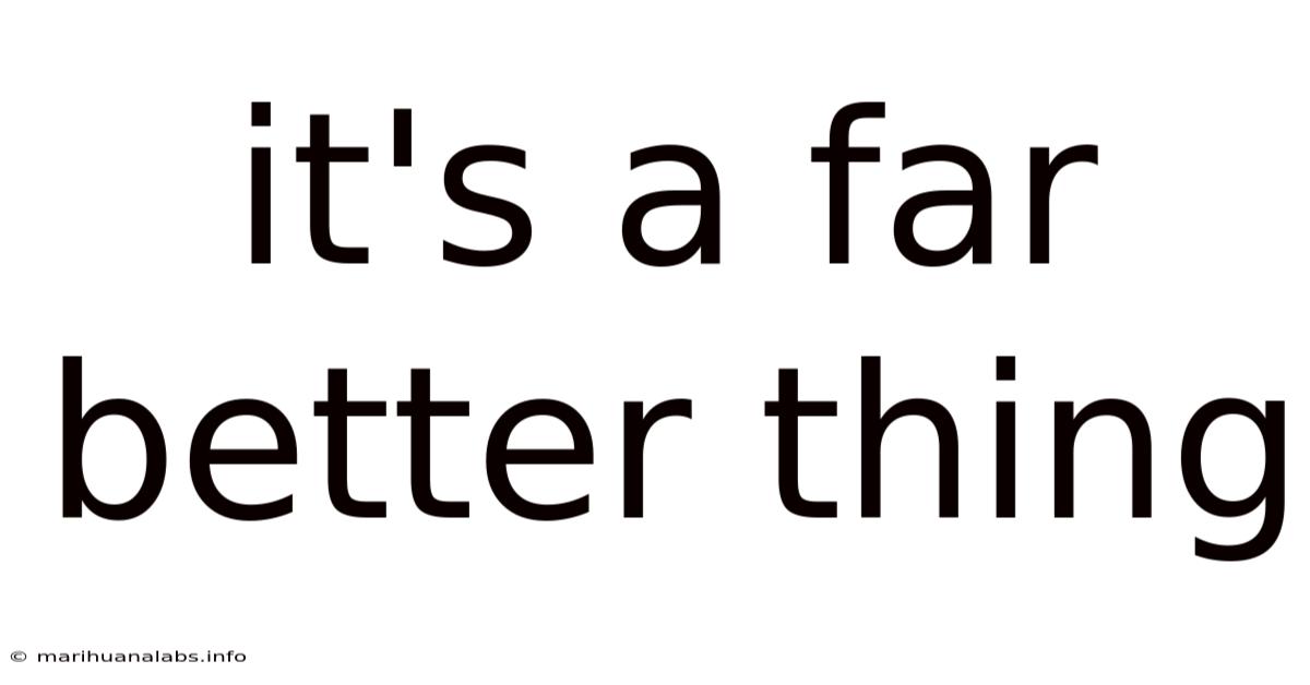 It's A Far Better Thing