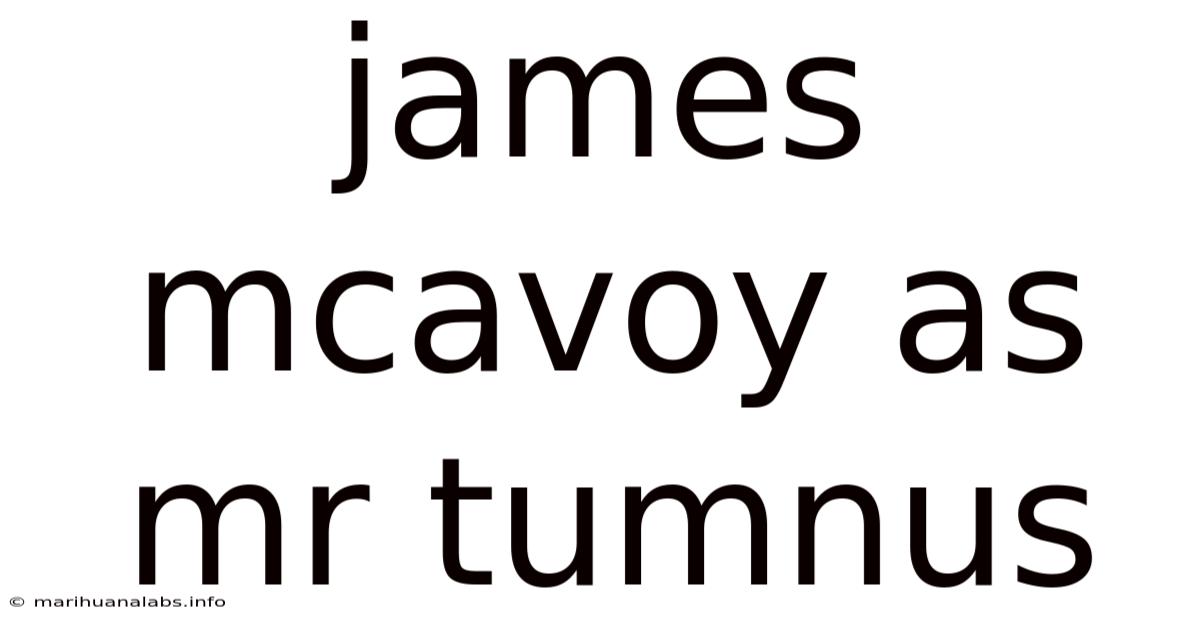 James Mcavoy As Mr Tumnus