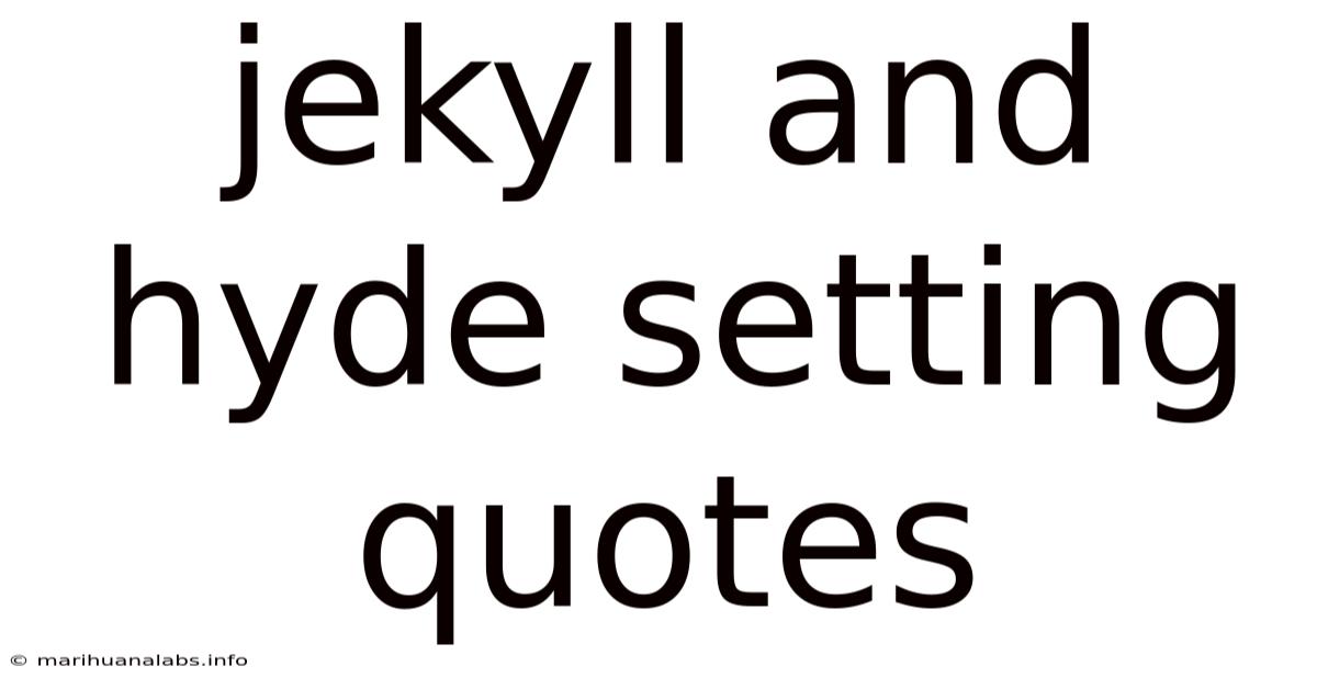 Jekyll And Hyde Setting Quotes