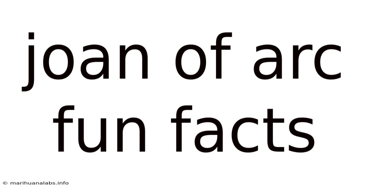 Joan Of Arc Fun Facts