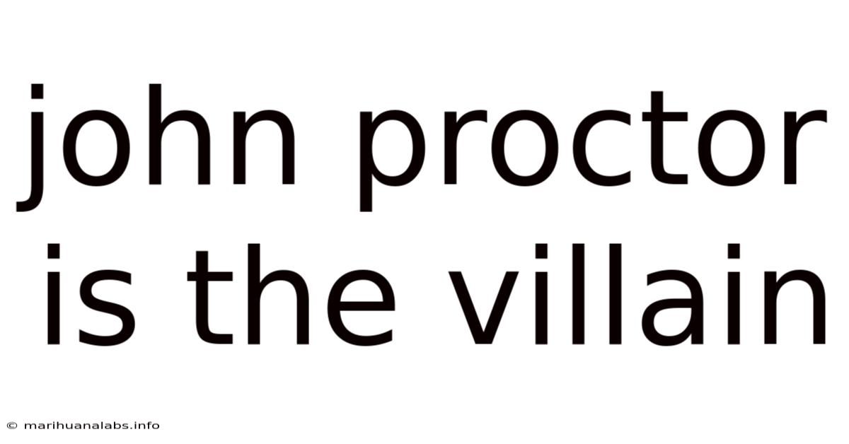John Proctor Is The Villain