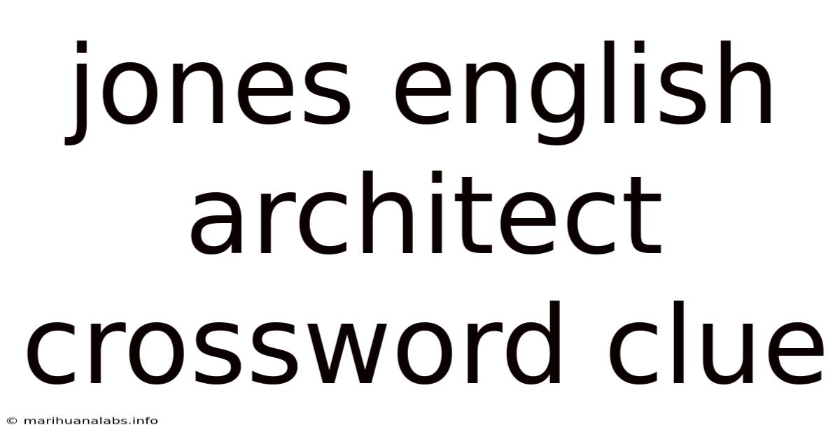 Jones English Architect Crossword Clue