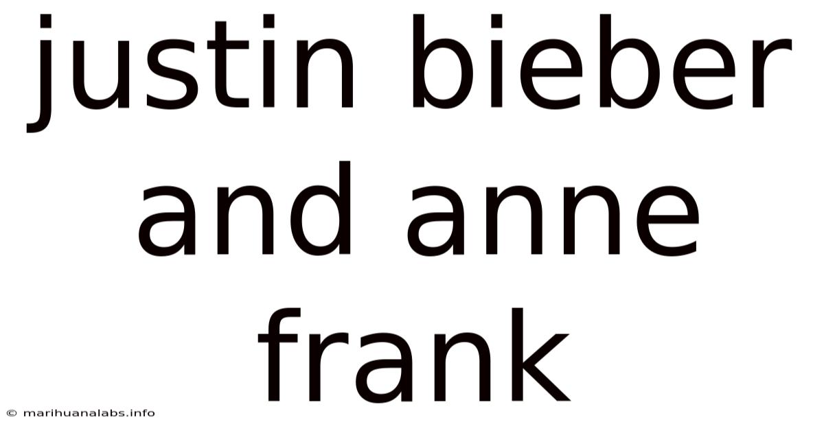 Justin Bieber And Anne Frank