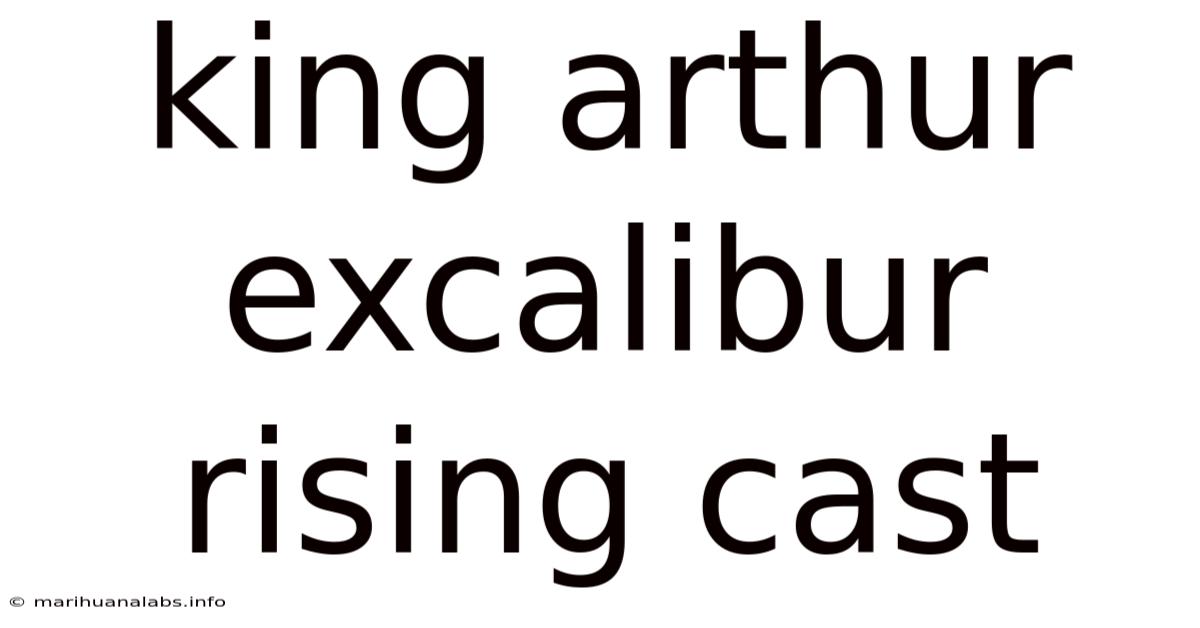 King Arthur Excalibur Rising Cast