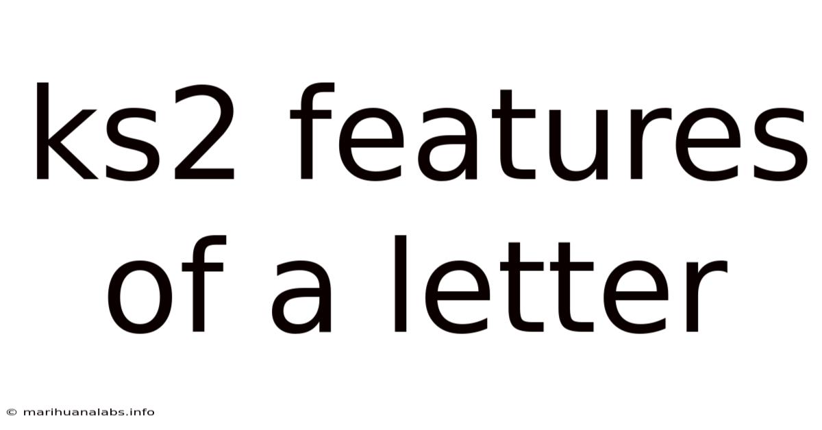 Ks2 Features Of A Letter