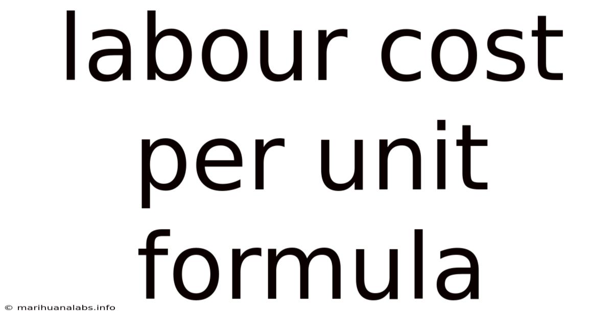 Labour Cost Per Unit Formula
