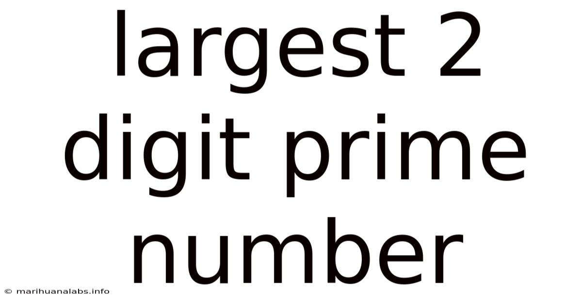 Largest 2 Digit Prime Number