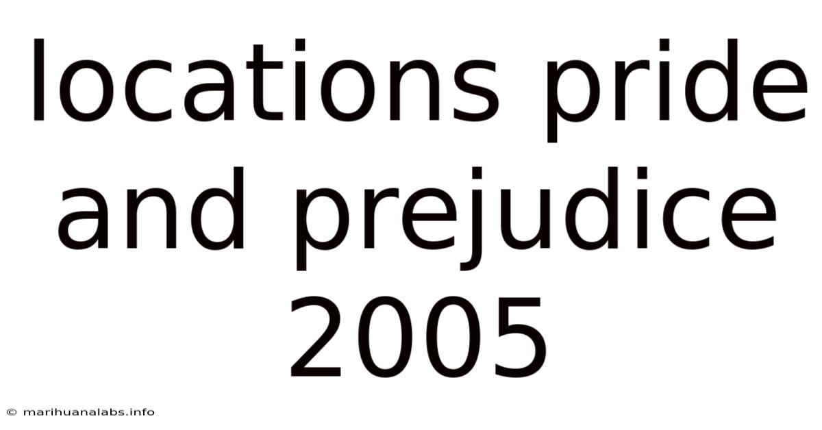 Locations Pride And Prejudice 2005