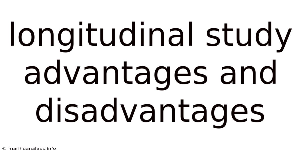 Longitudinal Study Advantages And Disadvantages