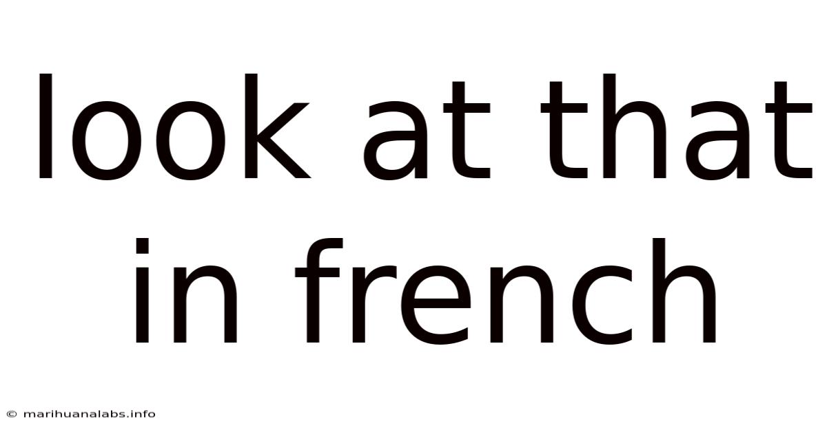 Look At That In French