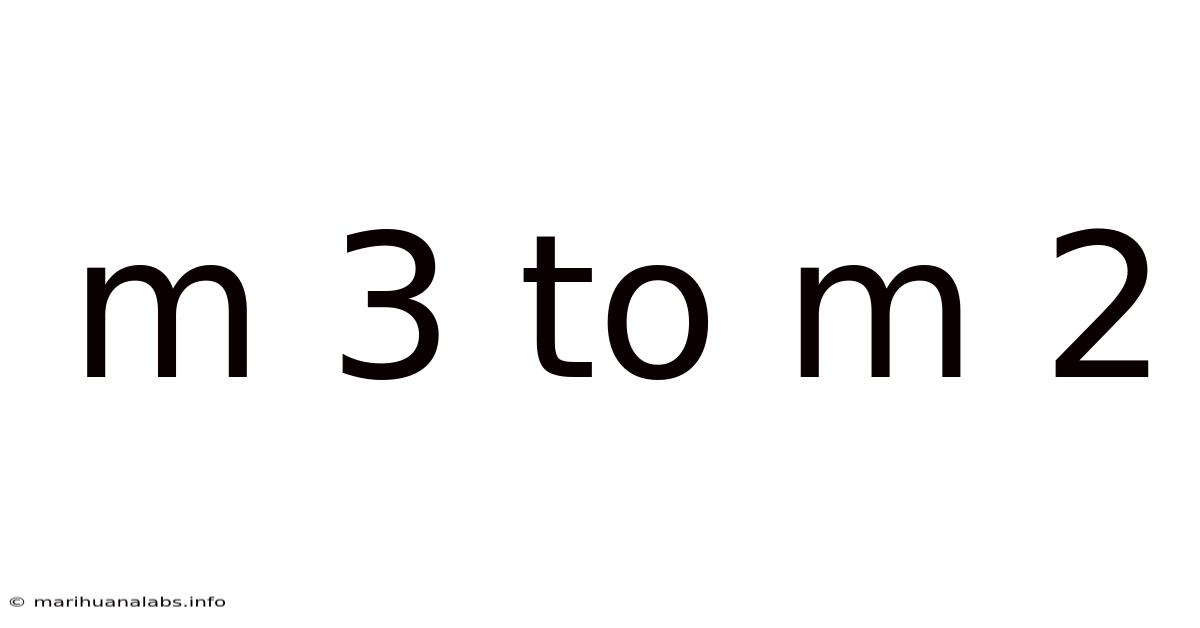 M 3 To M 2