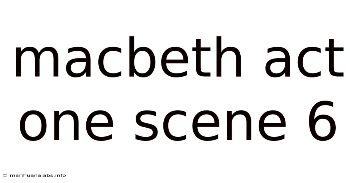 Macbeth Act One Scene 6