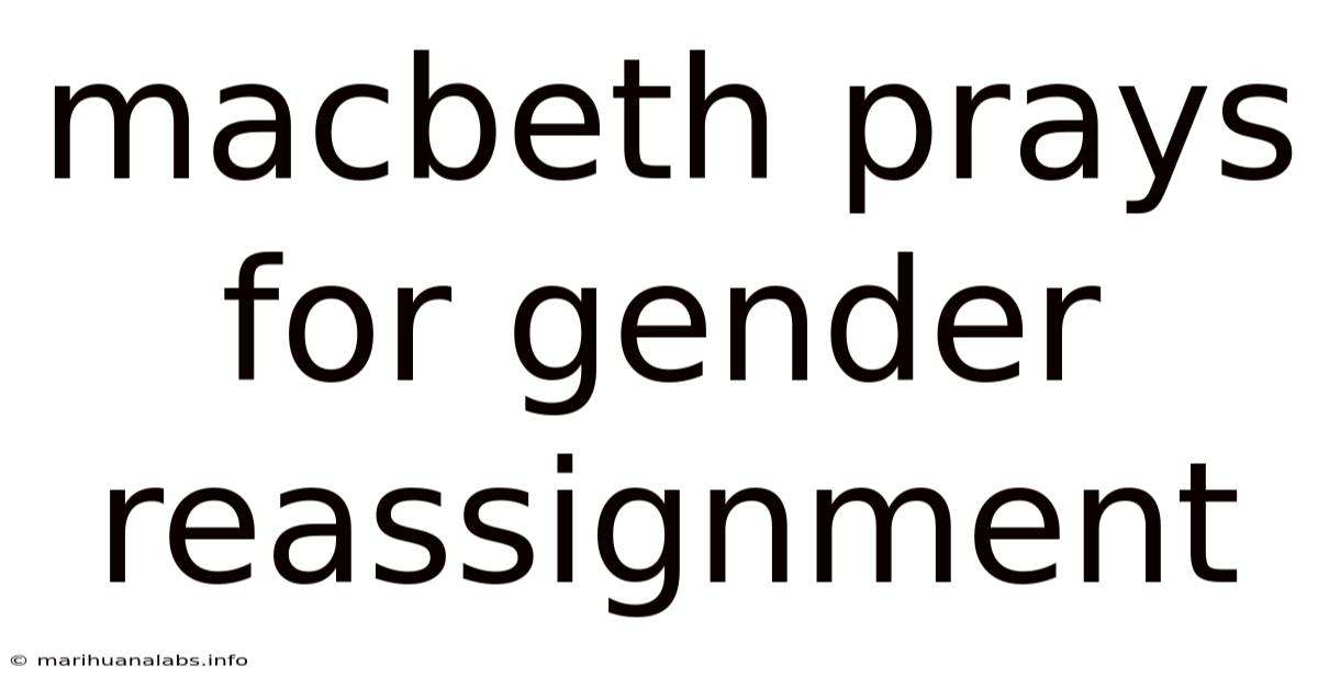Macbeth Prays For Gender Reassignment
