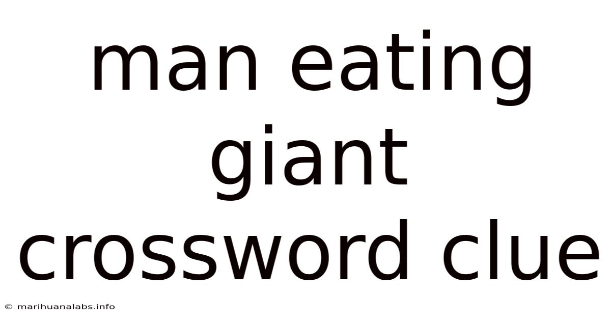Man Eating Giant Crossword Clue