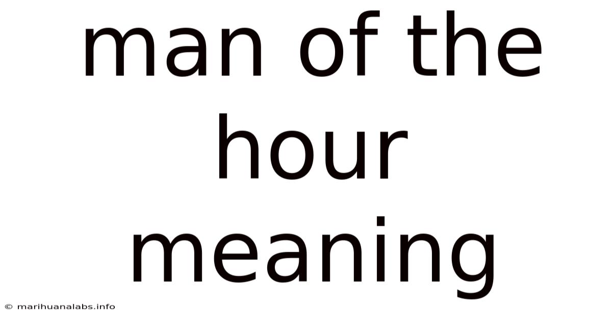 Man Of The Hour Meaning