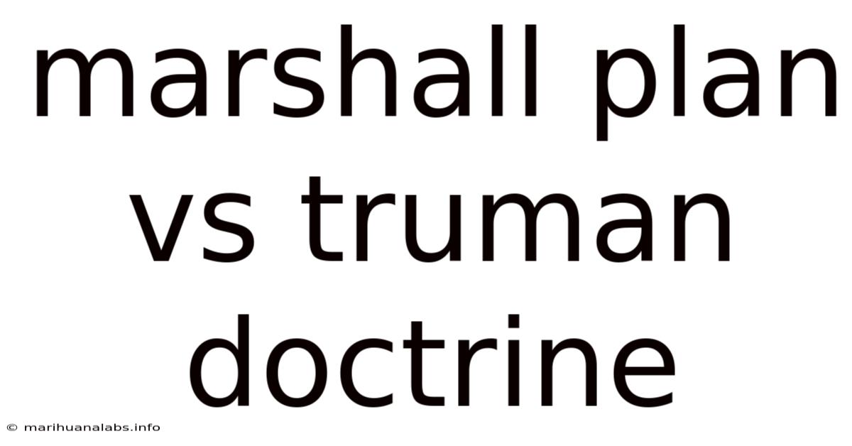 Marshall Plan Vs Truman Doctrine