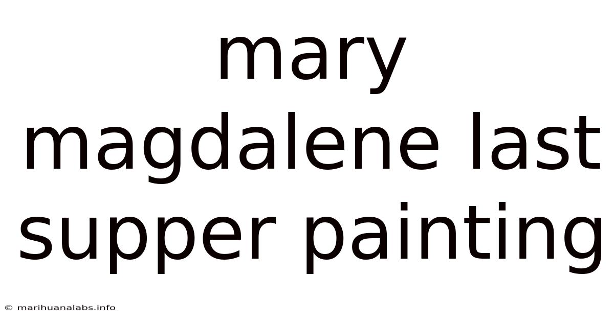 Mary Magdalene Last Supper Painting