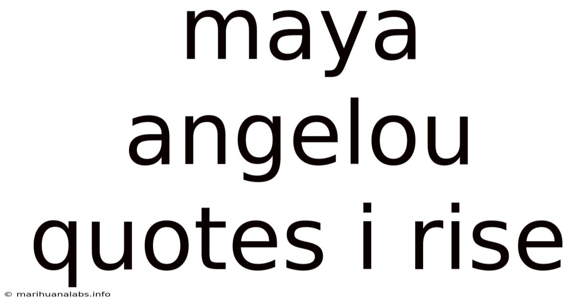 Maya Angelou Quotes I Rise
