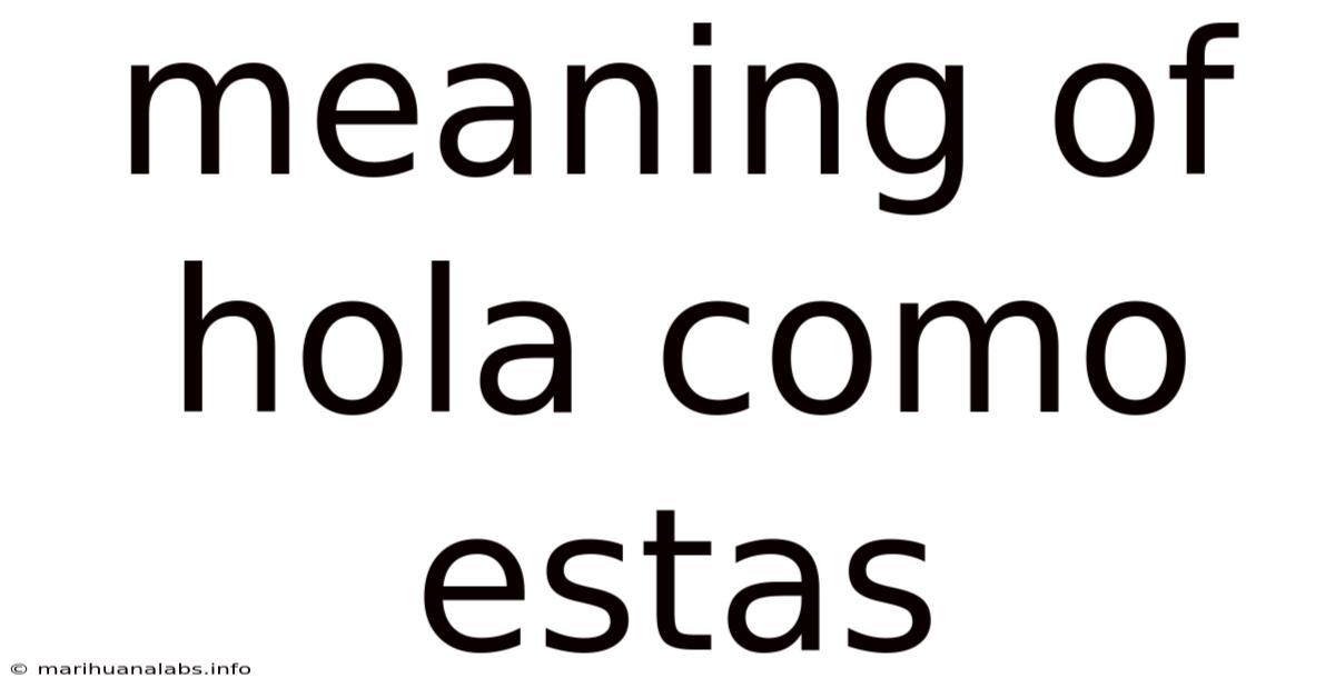 Meaning Of Hola Como Estas