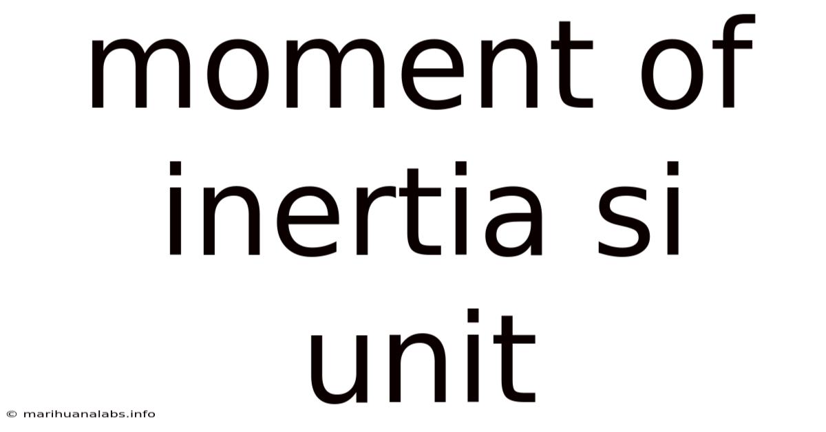 Moment Of Inertia Si Unit