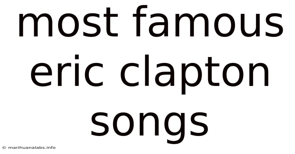 Most Famous Eric Clapton Songs