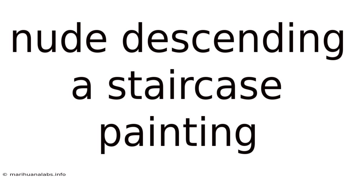 Nude Descending A Staircase Painting