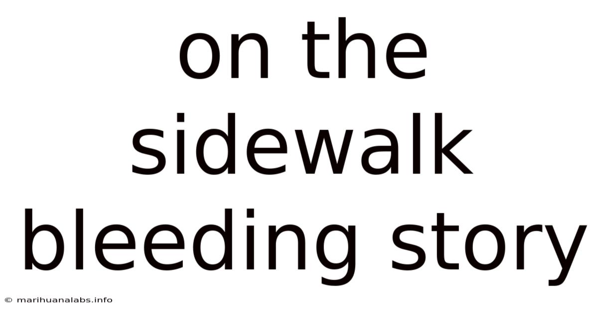 On The Sidewalk Bleeding Story