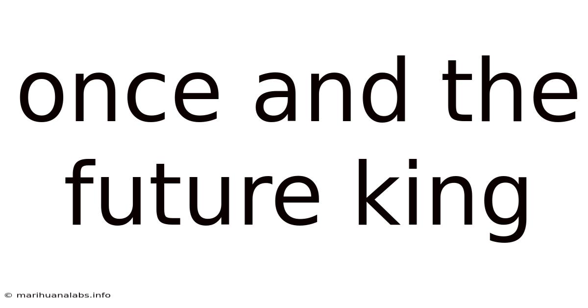 Once And The Future King