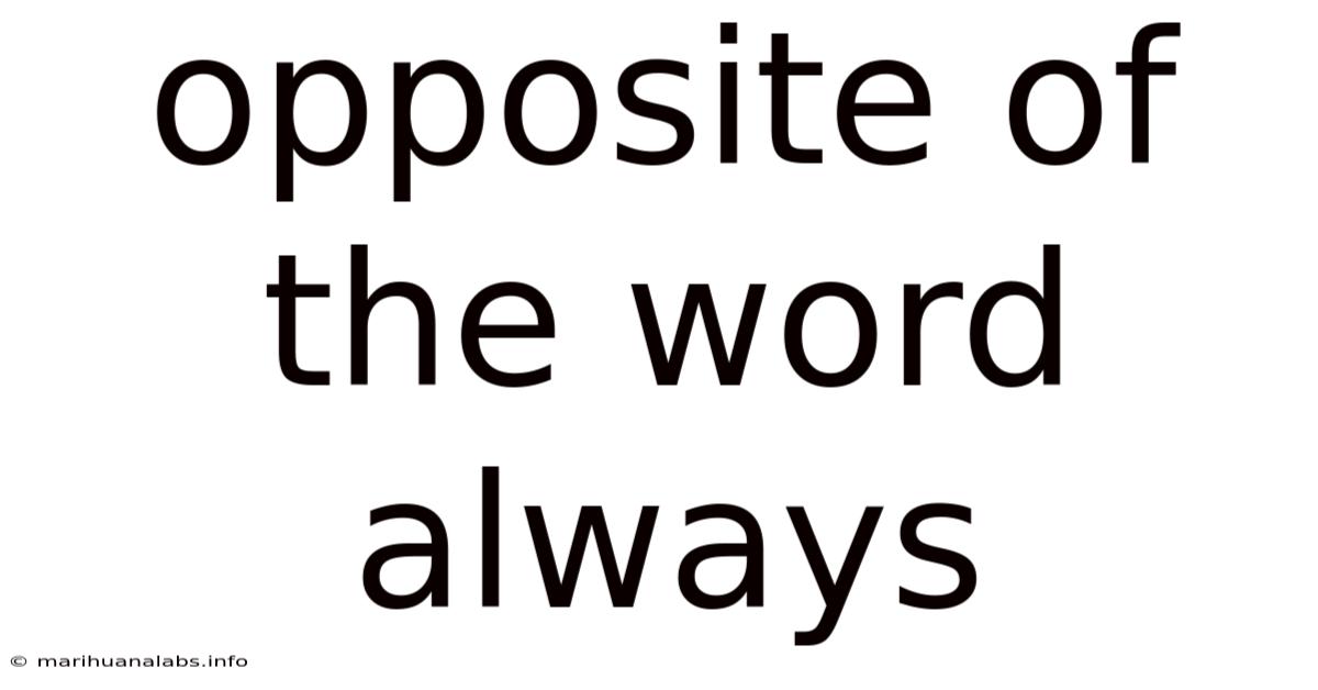 Opposite Of The Word Always