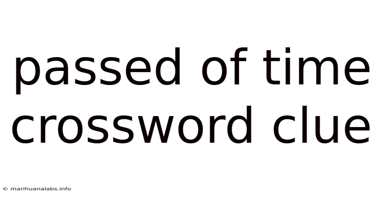Passed Of Time Crossword Clue